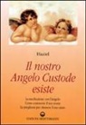 Haziel - Il nostro angelo custode esiste