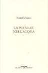 Mario De Santis - La polvere nell'acqua