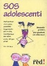 Kira Stellato - SOS adolescenti. Manuale pratico per genitori ed educatori