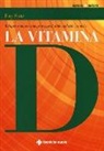 Jörg Spitz - La vitamina D. Il superormone: come proteggersi dalle malattie croniche