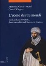 Mercedes García-Arenal, Gerard Wiegers, S. Pastore - L'uomo dei tre mondi. Storia di Samuel Pallache, ebreo marocchino nell'Europa del Seicento