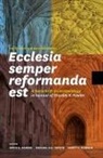 David G. Barker, Michael A. G. Haykin, Barry H. Howson - Ecclesia semper reformanda est / The church is always reforming