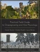 Laura Bernini, Andrea Paoletti, Daniel Schuster - Practical Field Guide to Grape Growing and Vine Physiology