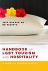 Jeff Guaracino, Ed Salvato - Handbook of LGBT Tourism and Hospitality – A Guide for Business Practice