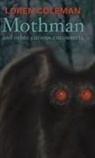 Loren L. Coleman - Mothman and Other Curious Encounters