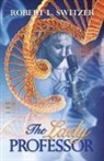 Robert L Switzer, Robert L. Switzer - The Lady Professor