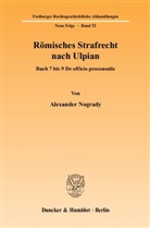 Alexander Nogrady - Römisches Strafrecht nach Ulpian.