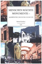 Robert Schediwy - Menschen Mächte Monumente - Architektur Urbanistik Geschichte