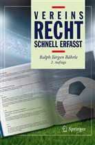 Ralph J. Bährle, Ralph Jürgen Bährle - Vereinsrecht - Schnell erfasst