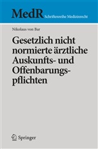 Nikolaus von Bar, Nikolaus von Bar - Gesetzlich nicht normierte ärztliche Auskunfts- und Offenbarungspflichten