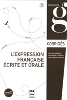 Christia Abbadie, Christian Abbadie, Bernadett Chovelon, Bernadette Chovelon, Ma Morsel, Marie-Hélène Morsel - L'expression française écrite et orale