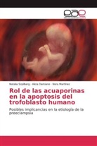 Alici Damiano, Alicia Damiano, Nora Martinez, Natali Szpilbarg, Natalia Szpilbarg - Rol de las acuaporinas en la apoptosis del trofoblasto humano