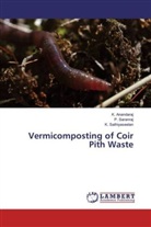 Anandaraj, K Anandaraj, K. Anandaraj, Saranraj, P Saranraj, P. Saranraj... - Vermicomposting of Coir Pith Waste