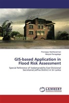 Ponnapp Nanthavarman, Ponnappu Nanthavarman, Manjula Ranagalage - GIS-based Application in Flood Risk Assessment