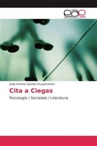 Jorge Antonio Salcedo Chuquimantari - Cita a Ciegas