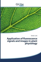 Sándor Lenk - Application of fluorescence signals and images in plant physiology