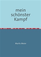 Marlis Meier, Marlis Meier gebr Rautenberg, Marlis Meier gebr. Rautenberg - mein schönster Kampf