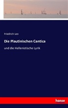 Friedrich Leo - Die Plautinischen Cantica