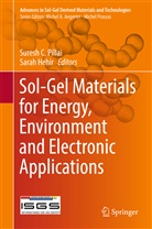Sures C Pillai, Suresh C Pillai, Hehir, Hehir, Sarah Hehir, Suresh C. Pillai - Sol-Gel Materials for Energy, Environment and Electronic Applications