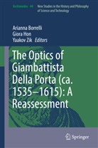 Arianna Borrelli, Gior Hon, Giora Hon, Yaakov Zik - The Optics of Giambattista Della Porta (ca. 1535-1615): A Reassessment