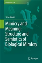 Timo Maran - Mimicry and Meaning: Structure and Semiotics of Biological Mimicry