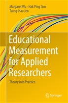 Tsung-Hau Jen, Hak Pin Tam, Hak Ping Tam, Margare Wu, Margaret Wu - Educational Measurement for Applied Researchers