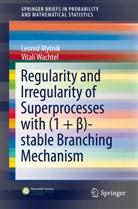 Leoni Mytnik, Leonid Mytnik, Vitali Wachtel, Vital Wachtel, Vitali Wachtel - Regularity and Irregularity of Superprocesses with (1 + beta)-stable Branching Mechanism