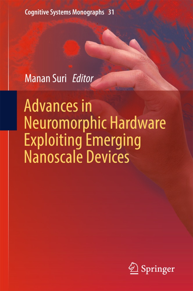 Mana Suri, Manan Suri - Advances in Neuromorphic Hardware Exploiting Emerging Nanoscale Devices