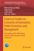 Mehmet Huseyin Bilgin, Ugur Can, Haka Danis, Hakan Danis, Ender Demir, Ender Demir et al - Empirical Studies on Economics of Innovation, Public Economics and Management