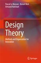 Armand Hatchuel, Pasca Le Masson, Pascal Le Masson, Pascal Le Masson, Benoi Weil, Benoit Weil - Design Theory