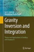 Mohammad Bagherbandi, Lars Sjöberg, Lars E Sjöberg, Lars E. Sjöberg - Gravity Inversion and Integration