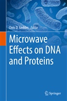 Chri D Geddes, Chris D Geddes, Chris D. Geddes - Microwave Effects on DNA and Proteins