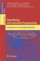 Christian Bessiere, Lu De Raedt, Luc De Raedt, Lars Kotthoff, Lars Kotthoff et al, Siegfried Nijssen... - Data Mining and Constraint Programming
