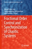 Ahmad Taher Azar, Adel Ouannas, Sundarapandia Vaidyanathan, Sundarapandian Vaidyanathan - Fractional Order Control and Synchronization of Chaotic Systems