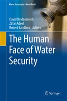 Zafa Adeel, Zafar Adeel, David Devlaeminck, Robert Sandford - The Human Face of Water Security
