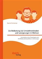 Katrin Schreiner - Zur Bedeutung von Umweltmerkmalen und -aneignungen im Wohnen. Konstruktion eines Fragebogens zum Wohlfühlen/Zuhausefühlen in Wohnungen