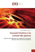 Mirvet Médini Kammoun - Youssef Chahine à la croisée des genres