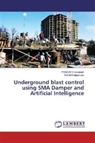 Prasu Chakrabarti, Prasun Chakrabarti, ROHAN Majumder - Underground blast control using SMA Damper and Artificial Intelligence