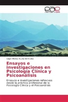 Edgar Alfonso Acuña Bermúdez - Ensayos e investigaciones en Psicología Clínica y Psicoanálisis