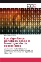 Miguel Jiménez Carrión - Los algoritmos genéticos desde la investigación de operaciones