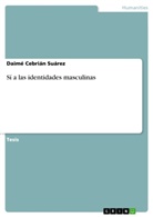 Daimé Cebrián Suárez - Sí a las identidades masculinas
