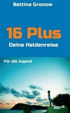 Bettina Gronow - 16 Plus