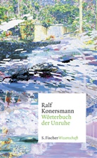 Ralf Konersmann, Ralf (Prof. Dr.) Konersmann - Wörterbuch der Unruhe
