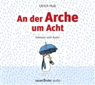 Ulrich Hub, Ulrich Hub - An der Arche um Acht, 2 Audio-CDs (Hörbuch)