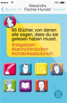 Alexandra Fischer-Hunold - 66 Bücher, von denen alle sagen, dass du sie gelesen haben musst