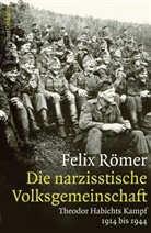 Felix Römer, Felix (Dr.) Römer - Die narzisstische Volksgemeinschaft