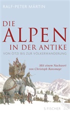 Ralf-Peter Märtin, Ralf-Peter (Dr.) Märtin - Die Alpen in der Antike