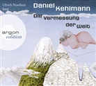 Daniel Kehlmann, Burghart Klaußner, Ulrich Noethen - Die Vermessung der Welt, 7 Audio-CDs (Hörbuch)