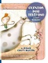 Anna Laura Cantone, Gianni Rodari, Francesco Molly - Cuentos por teléfono. A jugar con el bastón