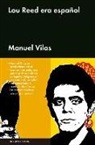 Manuel Vilas - Lou Reed Era Espanol